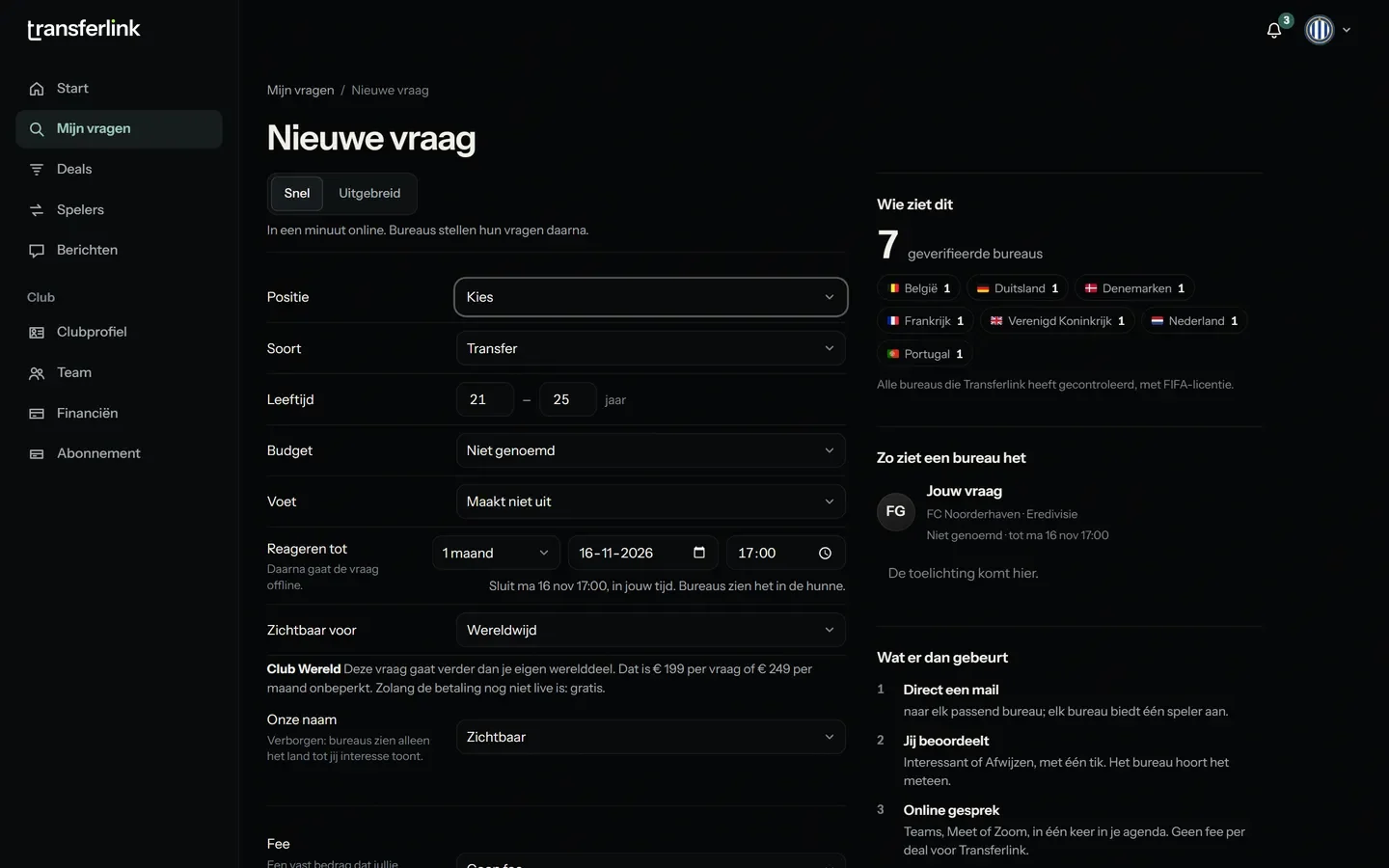 De club plaatst een vraag. Positie, leeftijd, budget en desgewenst een fee. In een minuut, naar elk geverifieerd bureau in de werelddelen of landen die ze kiest.